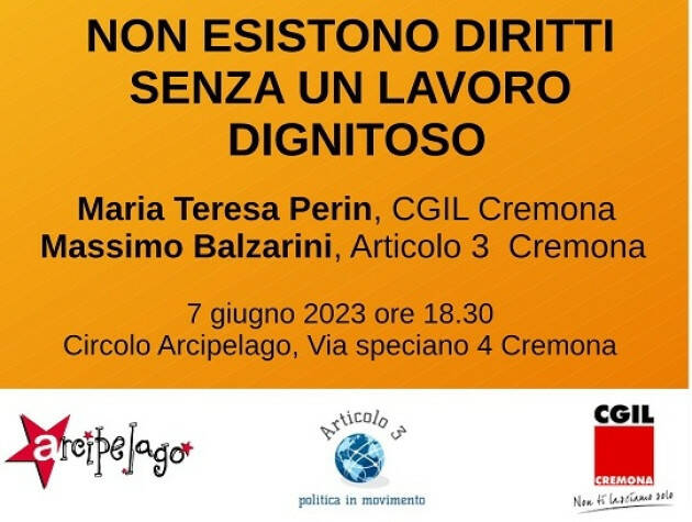 (CR) Arci-Art.3-Cgil Incontro Non esistono diritti senza lavoro dignitoso 