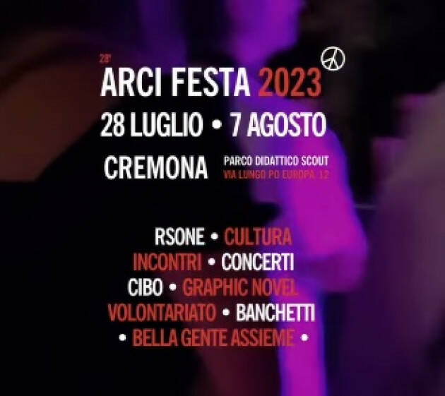 ARCI FESTA 2023 – Cremona 28 LUGLIO • 7 AGOSTO