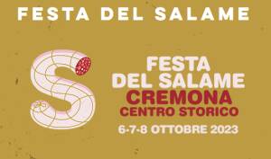 Cremona Riecco la festa del Salame 2023 nei giorni 6-7-8 ottobre
