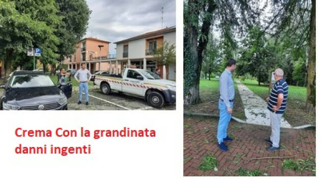 Crema Violentissima Grandinata Danni ingentissimi