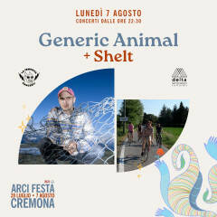 Lunedì 7 agosto Generic Animal concerto chiusura  28ª ArciFesta Cremona