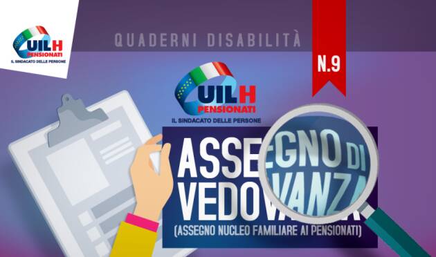 Uil Pensionati  'Quaderni disabilità': assegno di vedovanza