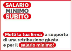 Oltre 300mila firme per il salario minimo subito . Avanti ,ne servono ancora