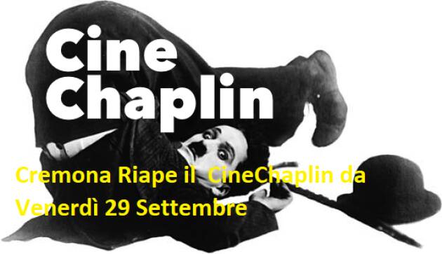 Cremona Riape il CineChaplin da Venerdì 29 Settembre