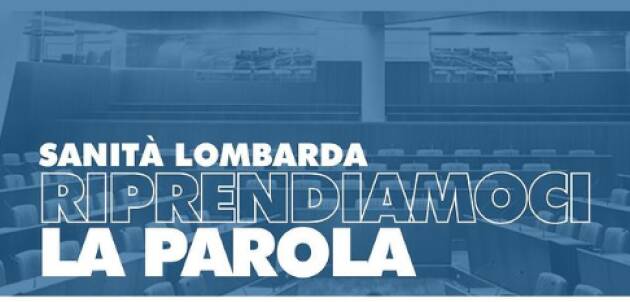 Cgil Cremona  SANITÀ LOMBARDA: RIPRENDIAMOCI LA PAROLA!