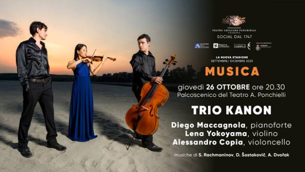 (CR) 1° APPUNTAMENTO STAGIONE MUSICA CON TRIO KANON AL TEATRO PONCHIELLI