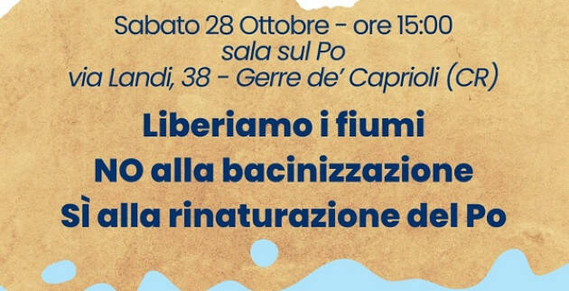 PNRR ‘Rinaturazione area del Po’,opposto della bacinizzazzione| Marco Pezzoni (CR)