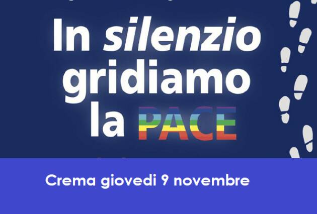 Crema Giovedì 9 novembre ore 21 marcia silenziosa per la Pace