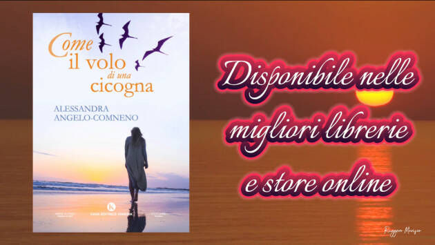 WelLibri Come il volo di una cicogna,l’ultimo romanzo di Alessandra Angelo-Comneno