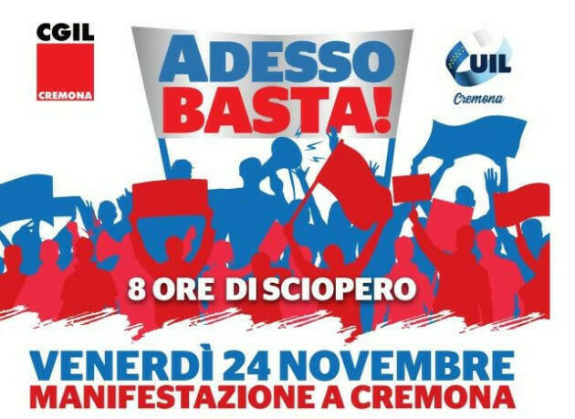 (CR) Adesso Basta !! Curci (Cgil) e Denti (Uil) le ragioni scioperi 17 e 24 novembre.