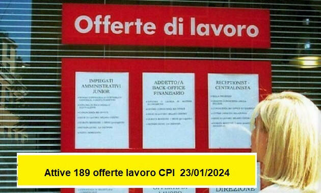 Attive 189 offerte lavoro CPI 23/01/2024 Cremona,Crema,Soresina e Casal.ggiore