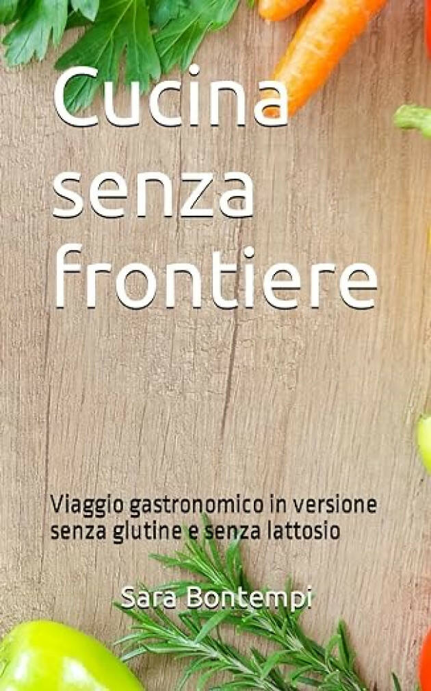 Cucina : viaggio gastronomico in versione senza glutine e senza lattosio (WL)