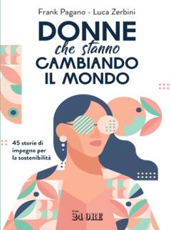 DONNE CHE STANNO CAMBIANDO IL MONDO  Da venerdì 1 marzo 2024 in edicola il libro