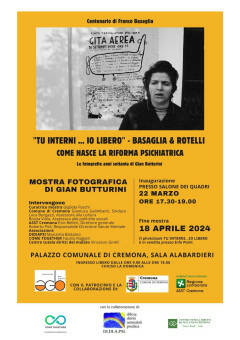 (CR) Mostra    'TU INTERNI ... 10 LIBERO' - BASAGLIA & ROTELLI