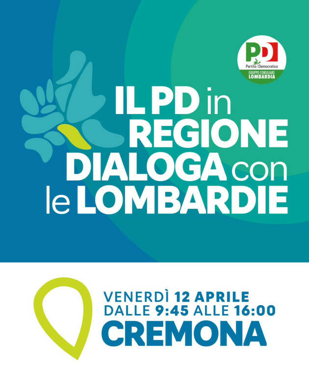  IL PD IN REGIONE DIALOGA CON LE LOMBARDIE – CREMONA E CREMA