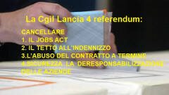 La Cgil Lancia 4 referendum: PRECARIETÀ APPALTI LICENZIAMENTI JOBS ACT