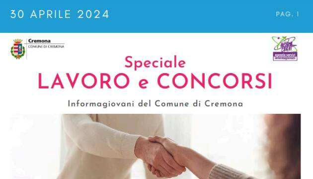 SPECIALE LAVORO CONCORSI Cremona, Crema, Soresina, Casal.ggiore | 30 aprile  2024