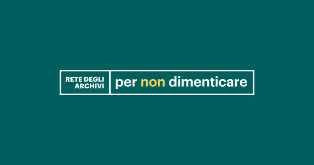 MILANO È MEMORIA PRESENTAZIONE DEL PORTALE DELLA RETE DEGLI ARCHIVI PER NON DIMENTICARE