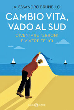 WELibri CAMBIO VITA, VADO AL SUD Diventare terroni e vivere felici |Alessandro BRUNELLO