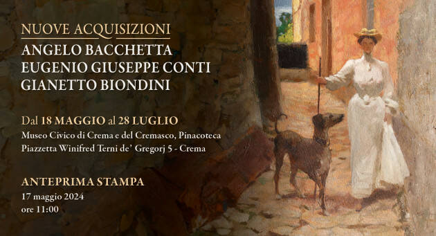 Crema NUOVE ACQUISIZIONI   Angelo Bacchetta, Eugenio Giuseppe Conti, Gianetto Biondini