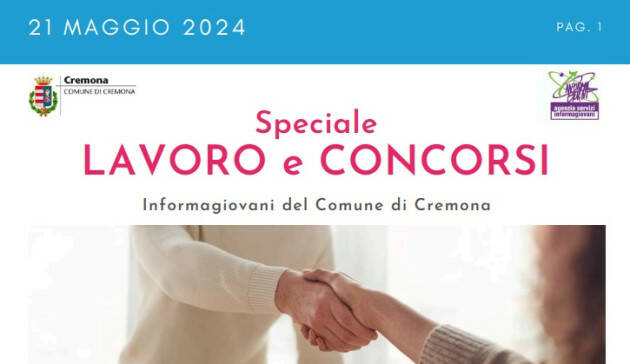 SPECIALE LAVORO CONCORSI Cremona, Crema, Soresina, Casal.ggiore | 21 maggio 2024