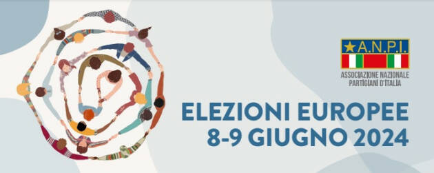 Anpi Elezioni Europee l'8 e 8 giugno VOTA ANTIFASCISTA
