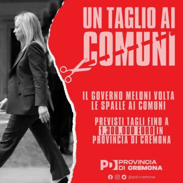 PD Cremona Il governo Meloni volta le spalle ai Comuni e ai cittadini