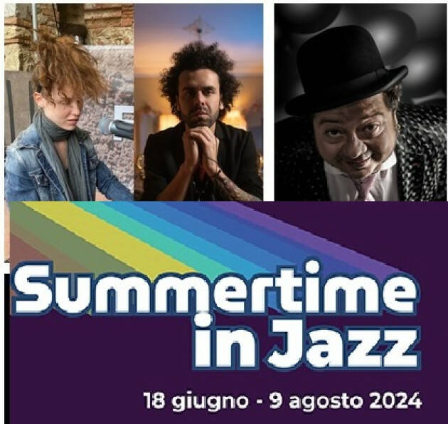 Piacenza  Summertime  Jazz 2024 XI edizione 18 giugno – 9 agosto 2024