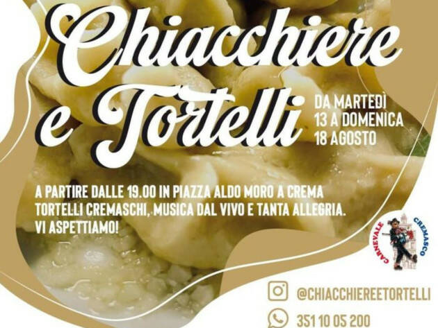 Crema stasera martedì 13 agosto  al via  Chiacchiere e Tortelli.