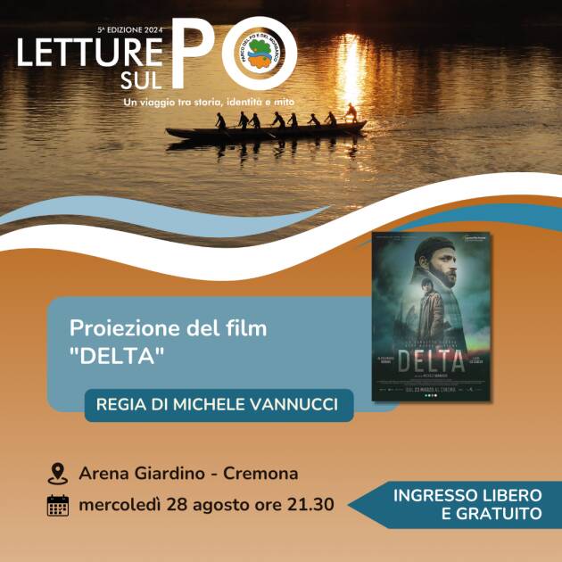 Cremona Il 28 agosto per le ‘Letture sul Po’proiezione del film 'Delta'