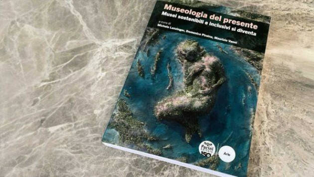 Fondazione Brescia Musei il nuovo libro Museologia del presente
