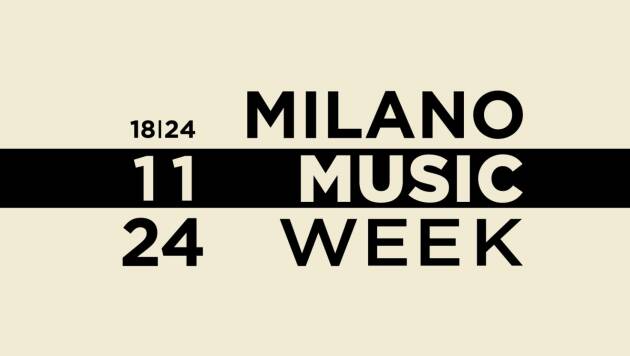 MILANO MUSIC WEEK. DAL 18 AL 24 NOVEMBRE  L'8° EDIZIONE DELLA SETTIMANA  DELLA MUSICA 