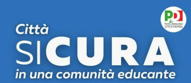 Città SIcura incontro organizzato dal PD Cremona