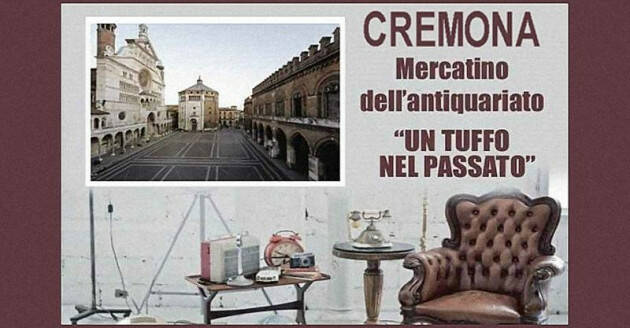 (CR) 15 DICEMBRE UN TUFFO NEL PASSATO, IL MERCATINO DELL’ANTIQUARIATO