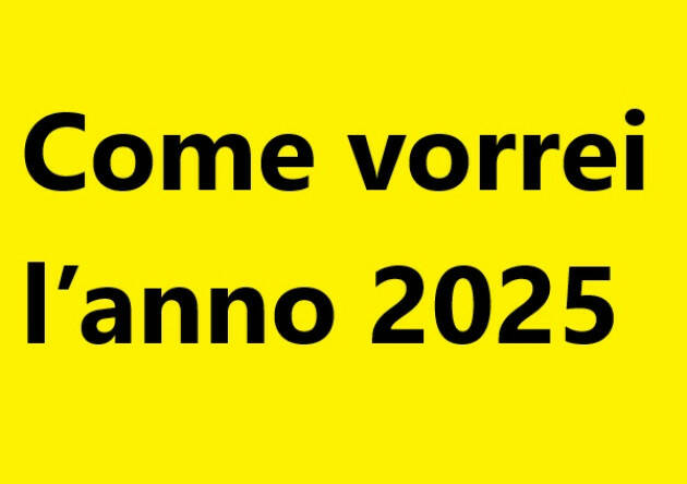 Come vorrei l’anno 2025.Francesco Lena 