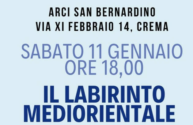Crema Arci San Bernardino Incontro su 'IL LABIRINTO ORIENTALE'