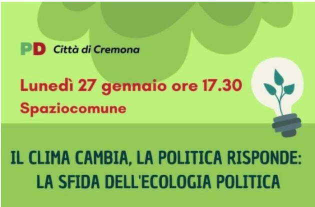 (CR)  Incontro annullato PD Officina Ambiente Il clima cambia la politica risponde