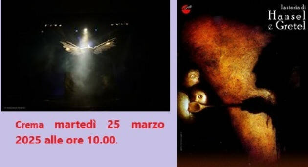 Crema rinviato uno spettacolo “La storia di Hansel e Gretel” si terrà il 25 marzo