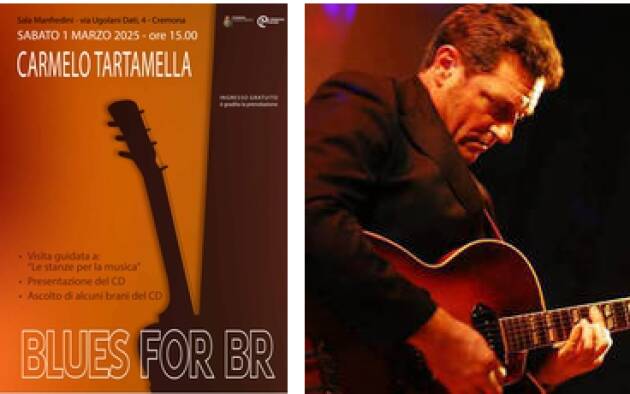 (CR) Il chitarrista Carmelo Tartamella ospite del Museo Civico con il suo nuovo album Blues for BR