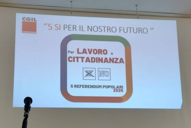 CGIL REFERENDUM: A CREMONA PARTE LA CAMPAGNA PER I 5 SÌ