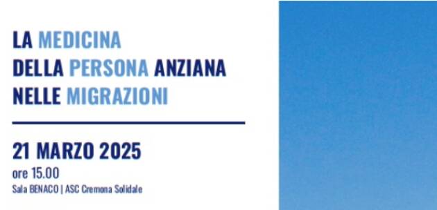 (CR)  La medicina della persona anziana nelle migrazioni