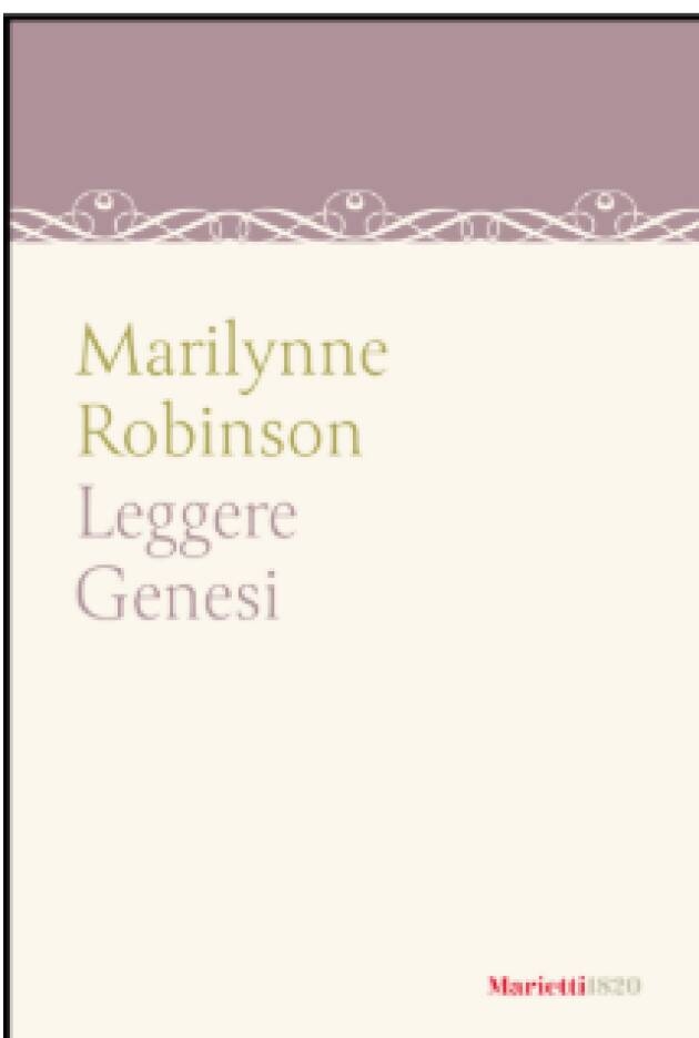 MARIETTI1820  presenta Marilynne Robinson LEGGERE GENESI