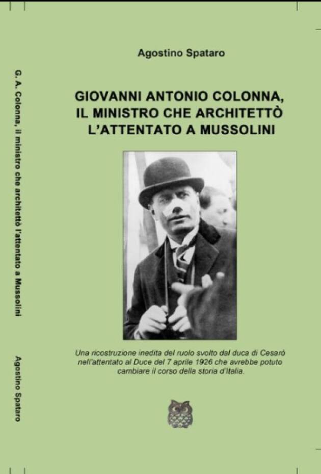 WelLibri L’ATTENTATO A MUSSOLINI UNA VERITA’ PERIMETRATA | Agostino Spataro