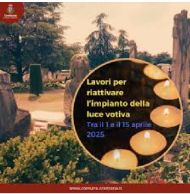(CR) Civico Cimitero, tra il 1° e il 15 aprile inizia ripristino luci votive