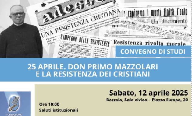 Bozzolo Convegno 25 APRILE. DON PRIMO MAZZOLARI E LA RESISTENZA DEI CRISTIANI