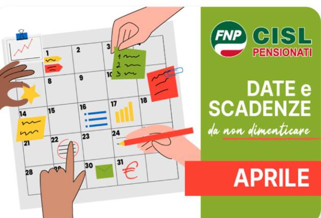 Anziani Pensionati CISL Vi ricordiamo che... scadenze e date utili di aprile 2025