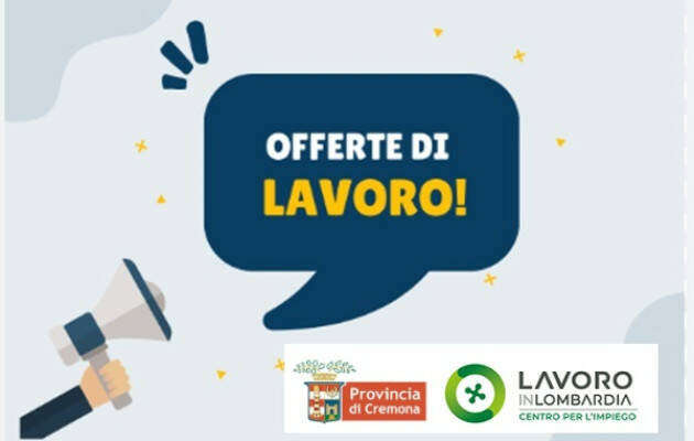 Attive  246 offerte lavoro CPI  15/04/2025 Cremona,Crema,Soresina e Casal.ggiore