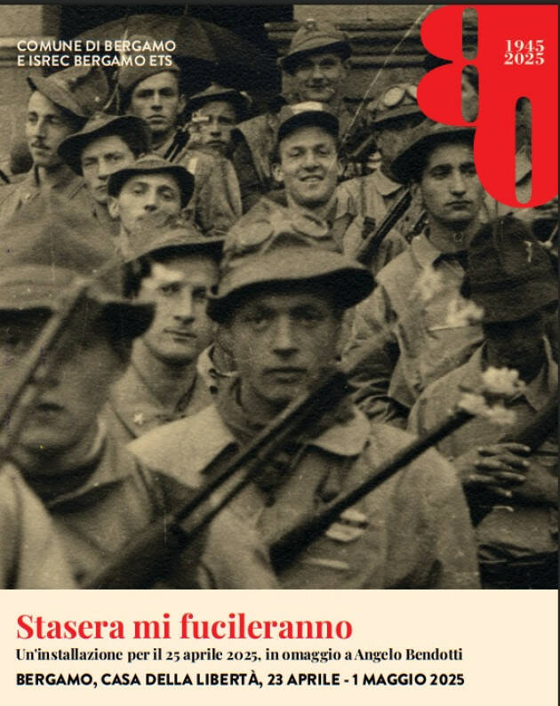 Bergamo “Stasera mi fucileranno”  in omaggio a Angelo Bendotti 