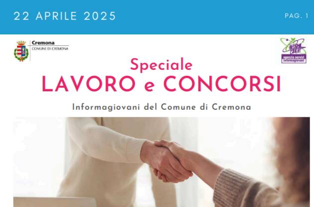 SPECIALE LAVORO CONCORSI Cremona, Crema, Soresina, Casal.ggiore |  22 aprile 2025