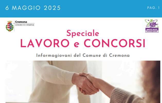 SPECIALE LAVORO CONCORSI Cremona, Crema, Soresina, Casal.ggiore |  6 maggio 2025